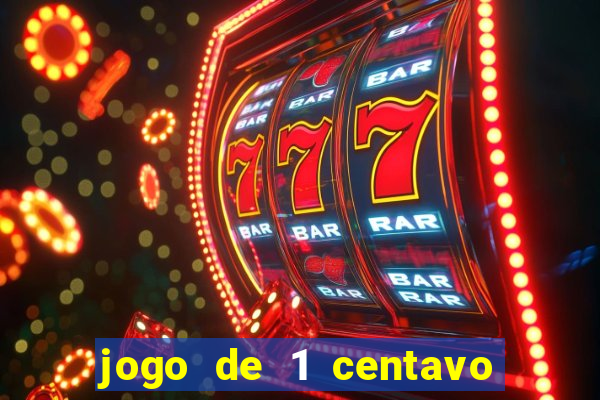 jogo de 1 centavo estrela bet