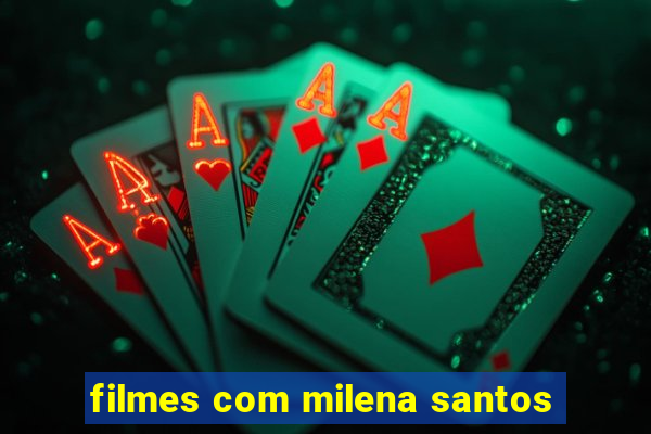 filmes com milena santos