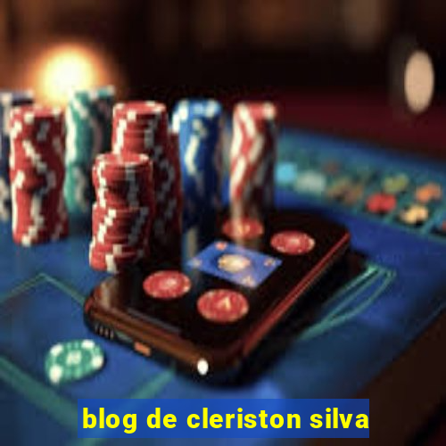 blog de cleriston silva