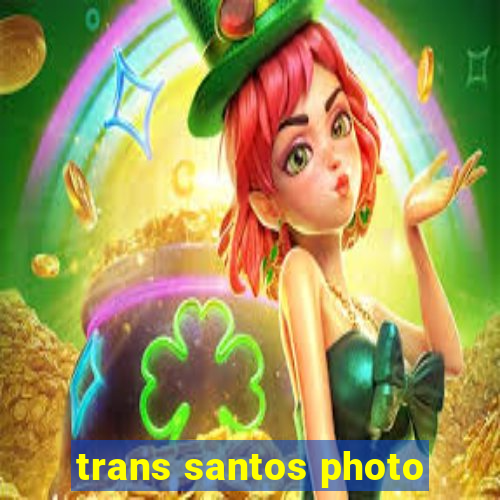 trans santos photo