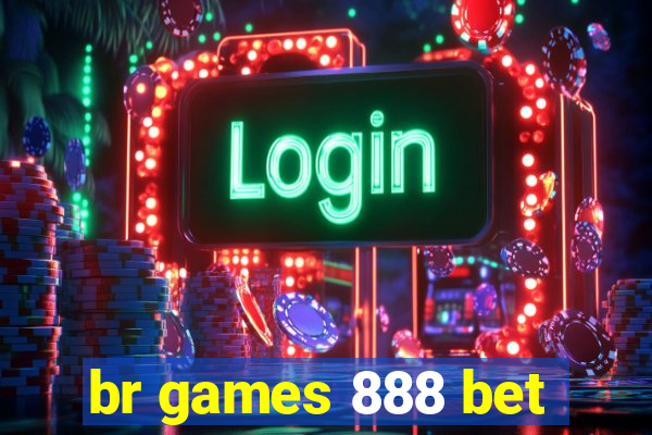 br games 888 bet