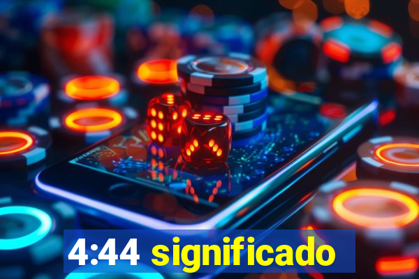 4:44 significado