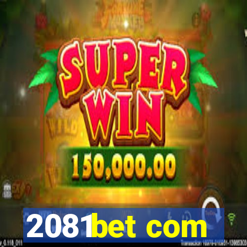 2081bet com