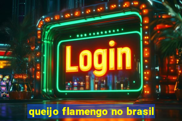 queijo flamengo no brasil