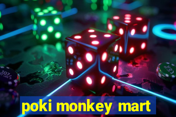 poki monkey mart