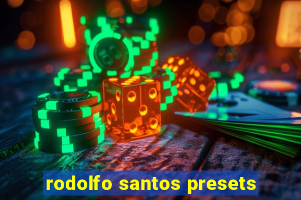 rodolfo santos presets