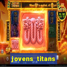 jovens titans cavando fortunas