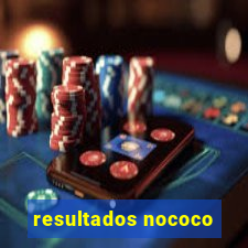 resultados nococo