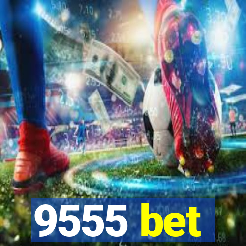 9555 bet