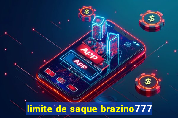 limite de saque brazino777