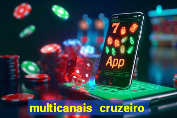 multicanais cruzeiro ao vivo