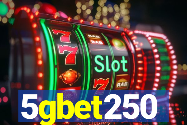 5gbet250