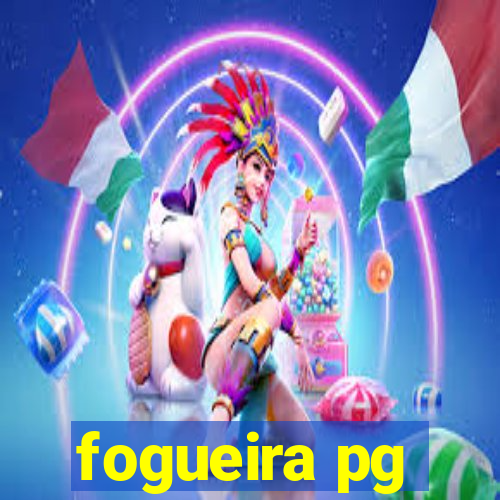 fogueira pg