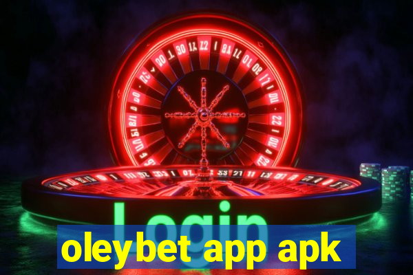 oleybet app apk