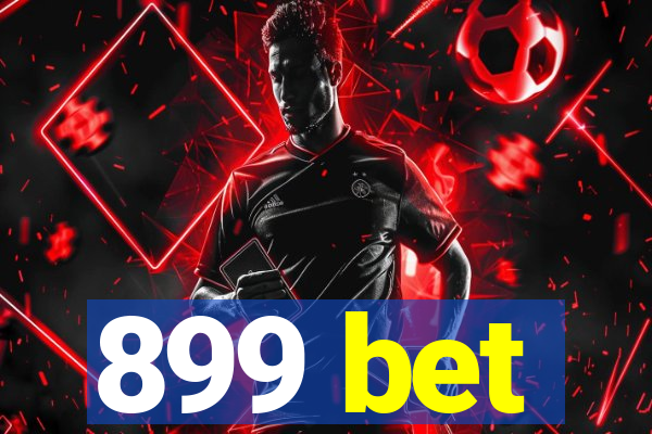 899 bet