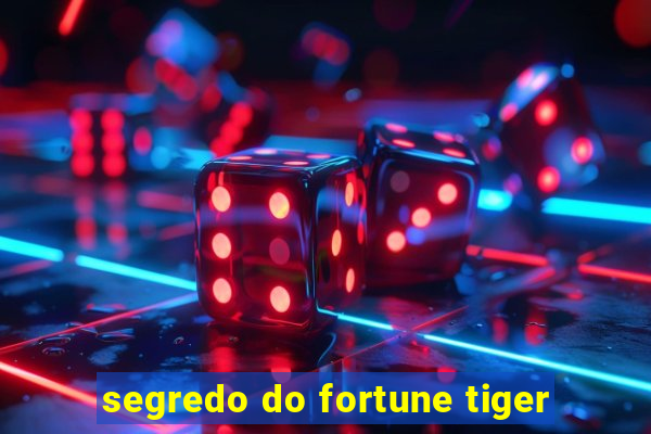 segredo do fortune tiger