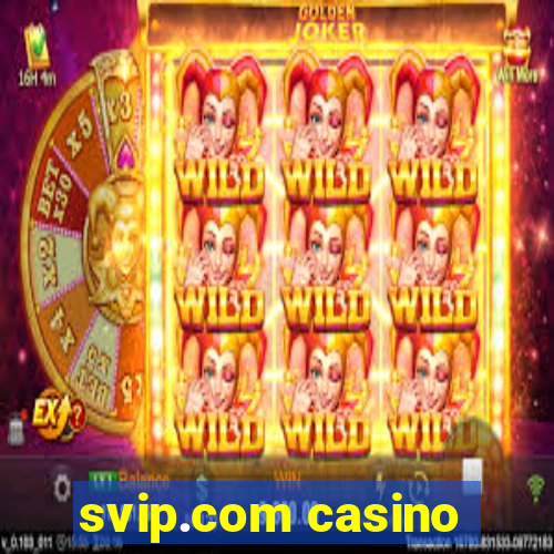 svip.com casino