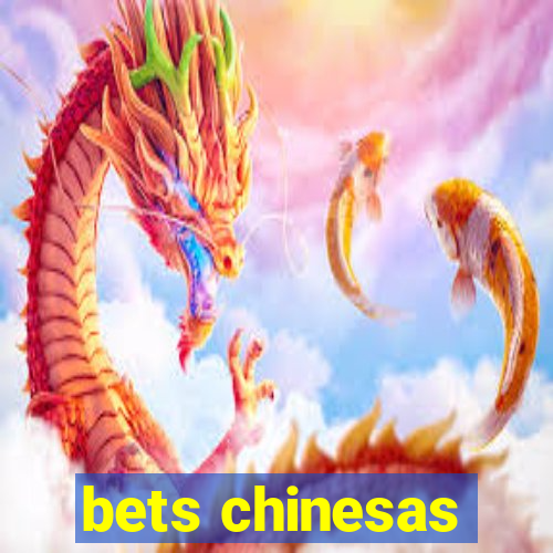 bets chinesas