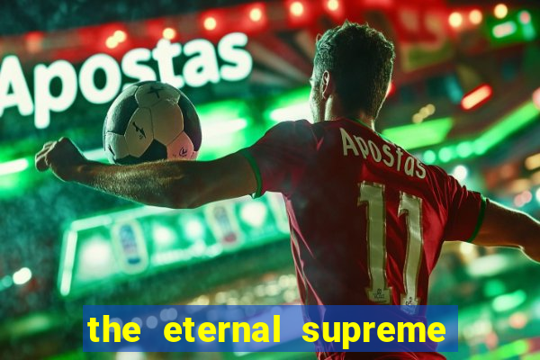 the eternal supreme pt br