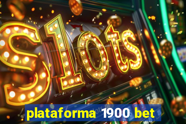 plataforma 1900 bet