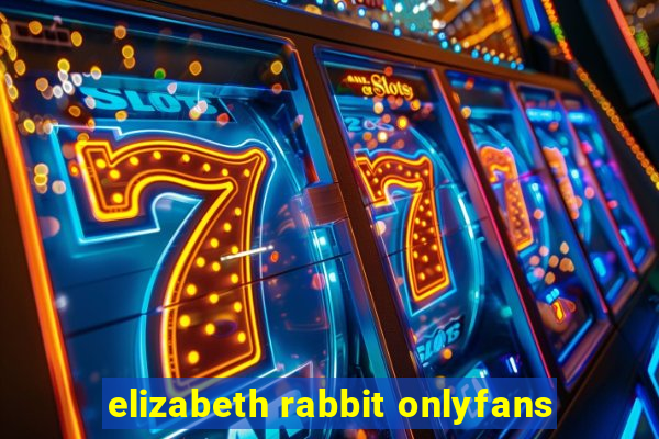 elizabeth rabbit onlyfans