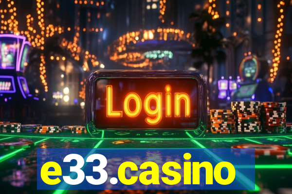 e33.casino