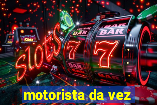 motorista da vez