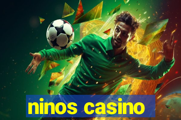 ninos casino