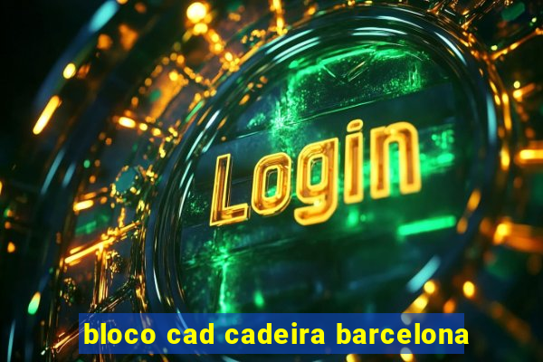 bloco cad cadeira barcelona