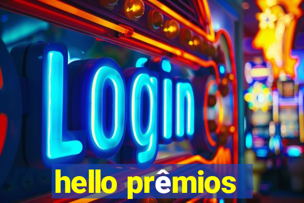 hello prêmios