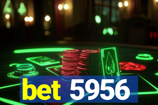 bet 5956