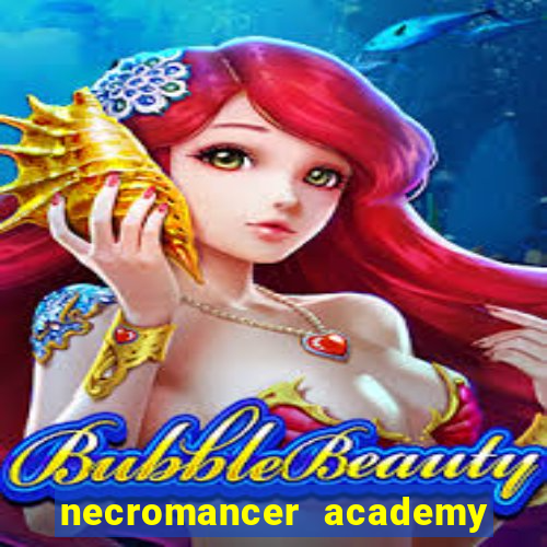 necromancer academy and the genius summoner 50