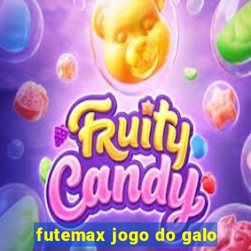 futemax jogo do galo