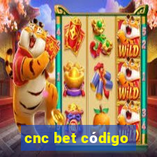 cnc bet código