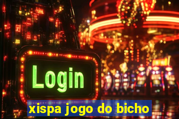 xispa jogo do bicho