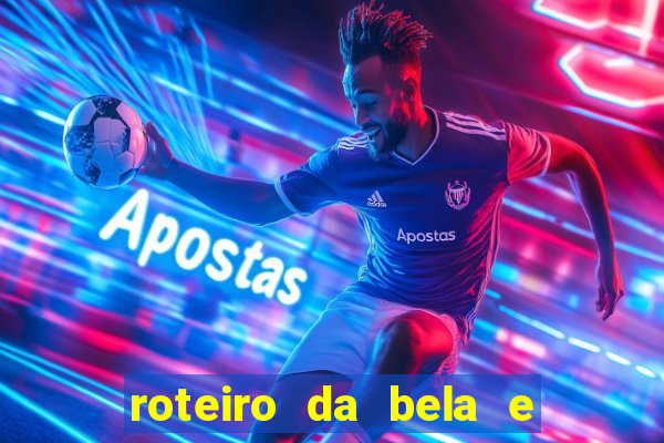 roteiro da bela e a fera