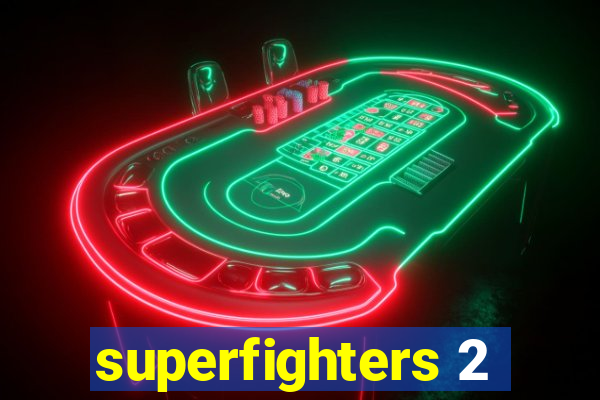 superfighters 2