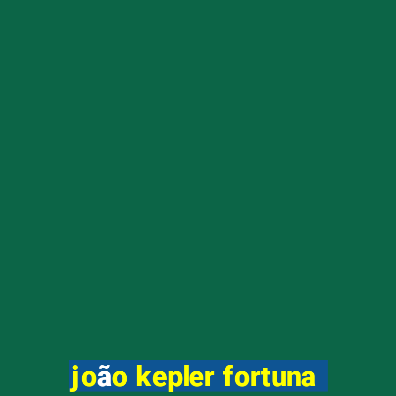 joão kepler fortuna