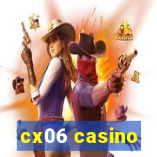 cx06 casino