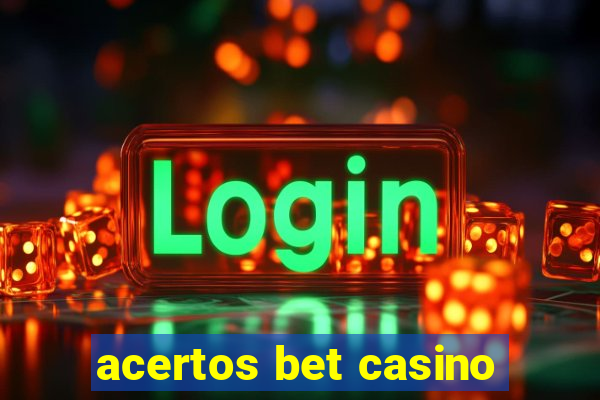 acertos bet casino