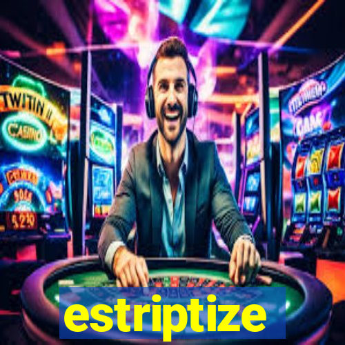 estriptize