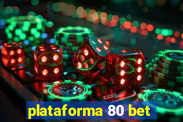 plataforma 80 bet