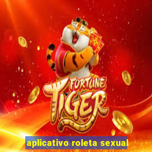 aplicativo roleta sexual