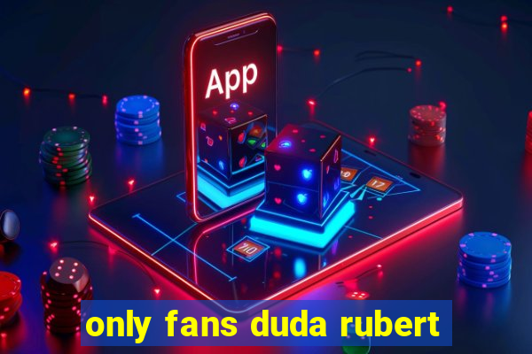 only fans duda rubert