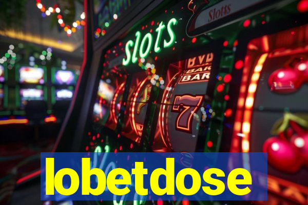 lobetdose