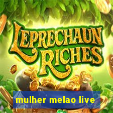 mulher melao live