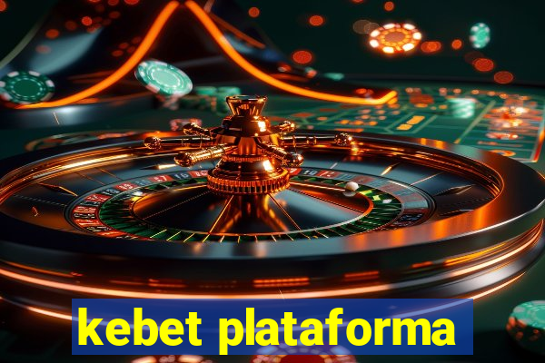 kebet plataforma