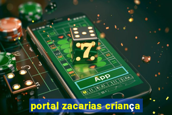 portal zacarias criança