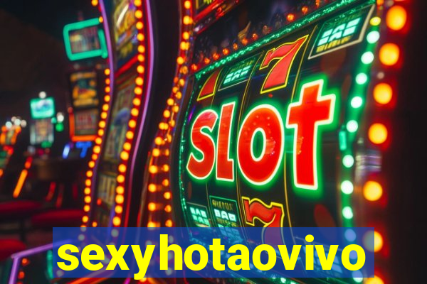 sexyhotaovivo