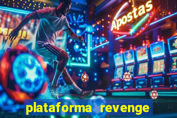 plataforma revenge tigrinho 2